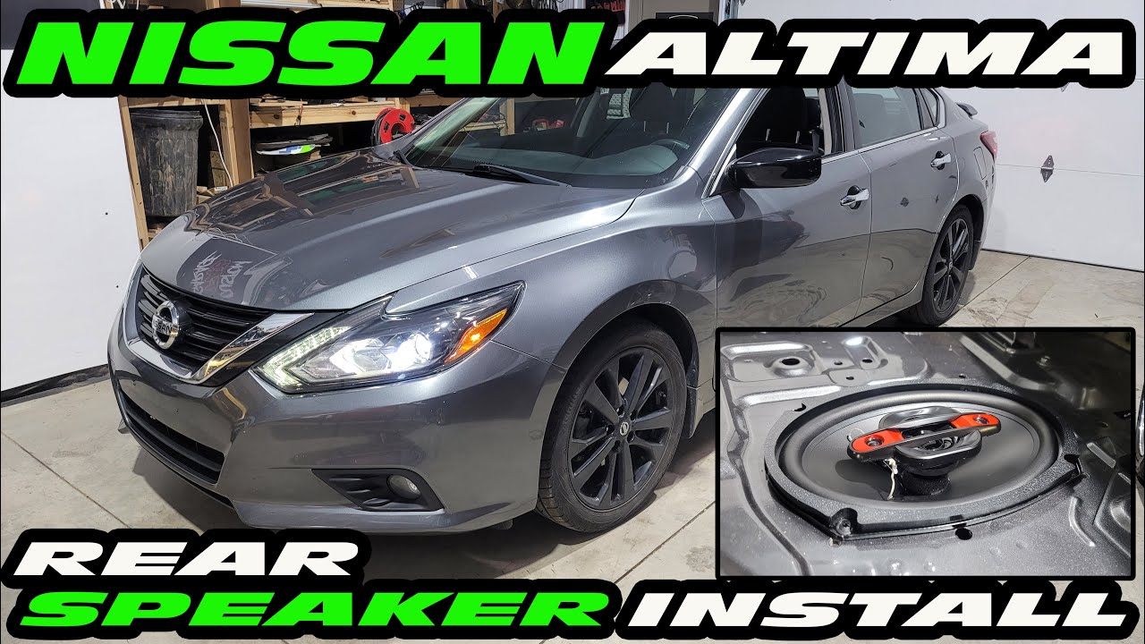 NISSAN ALTIMA HOW TO INSTALL REAR SPEAKERS