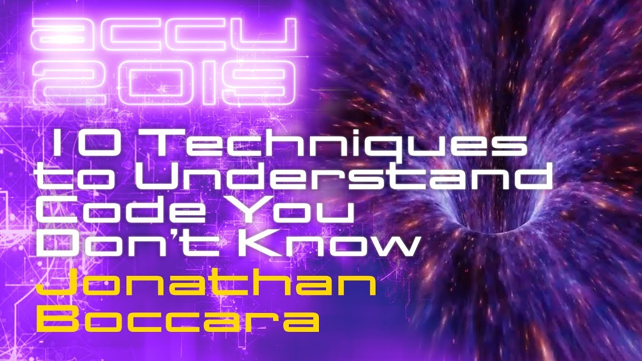 10 Techniques to Understand Code You Don&rsquo;t Know - Jonathan Boccara [ACCU 2019]