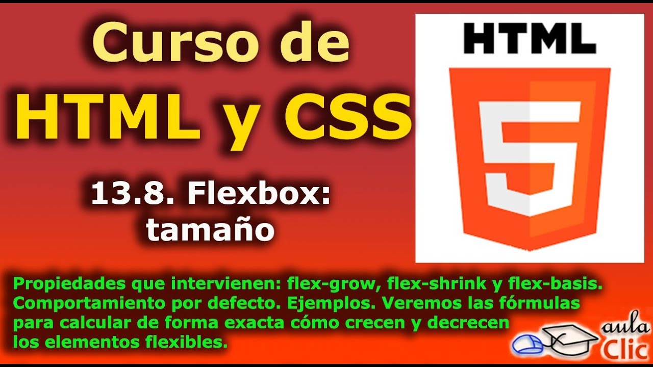 Curso de HTML y CSS. 13.8. Flexbox: tamaños. flex-grow, flex-shrink y flex-basis