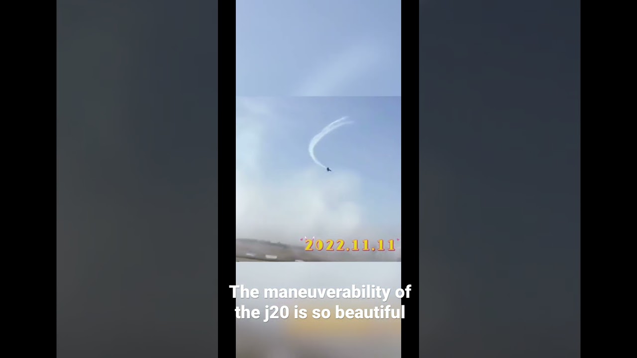 The maneuverability of the j20 is so beautiful