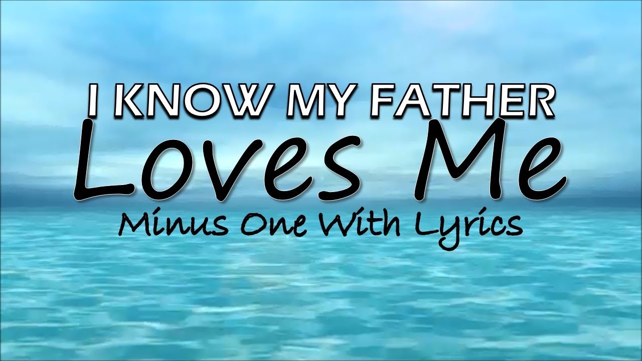 Sally Deford | I Know My Father Loves Me Minus One With Lyrics