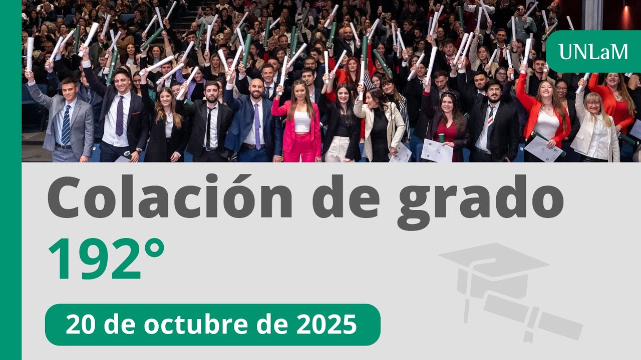 COLACI&Oacute;N DE GRADO 192&deg; - UNLaM - 20 de octubre de 2025