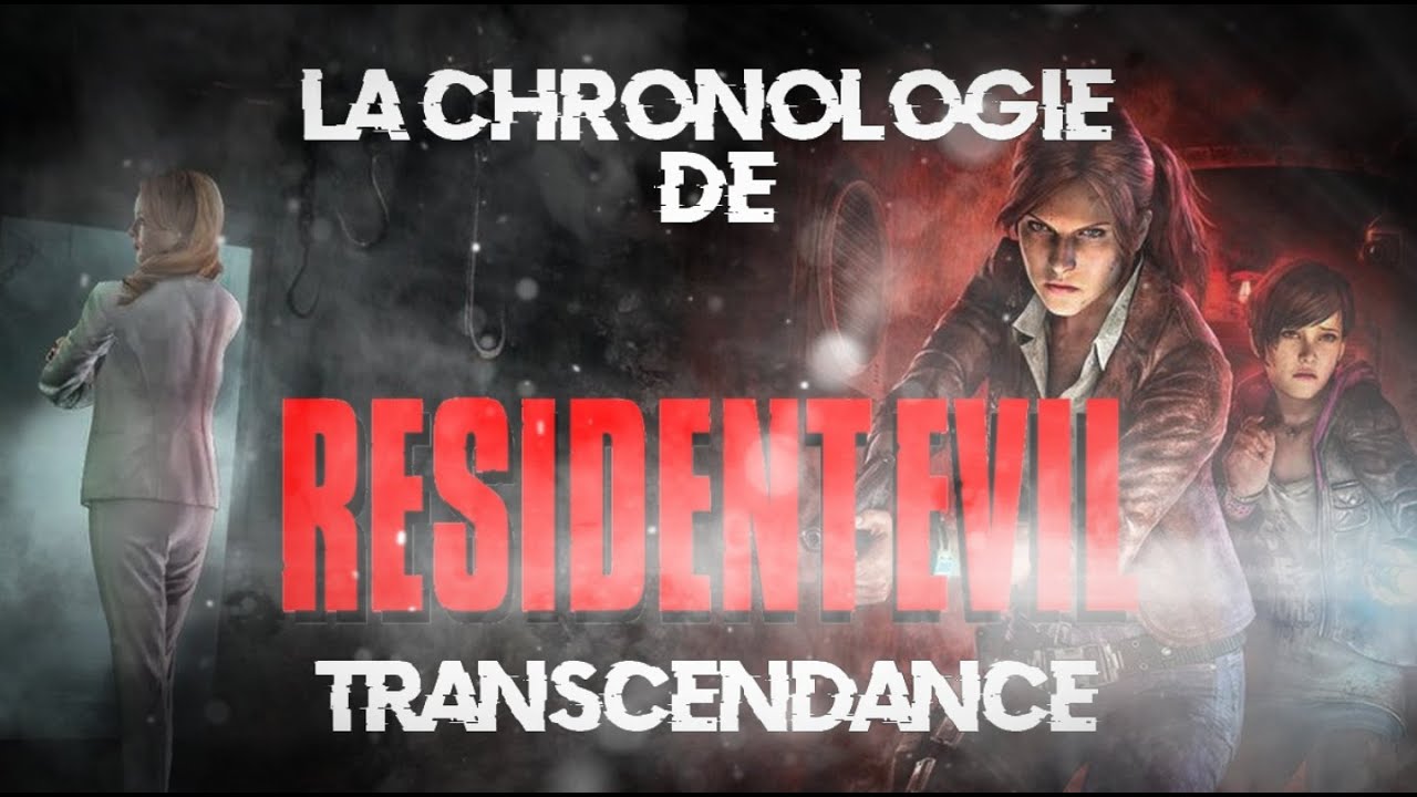 La chronologie de Resident Evil #11 Transcendance