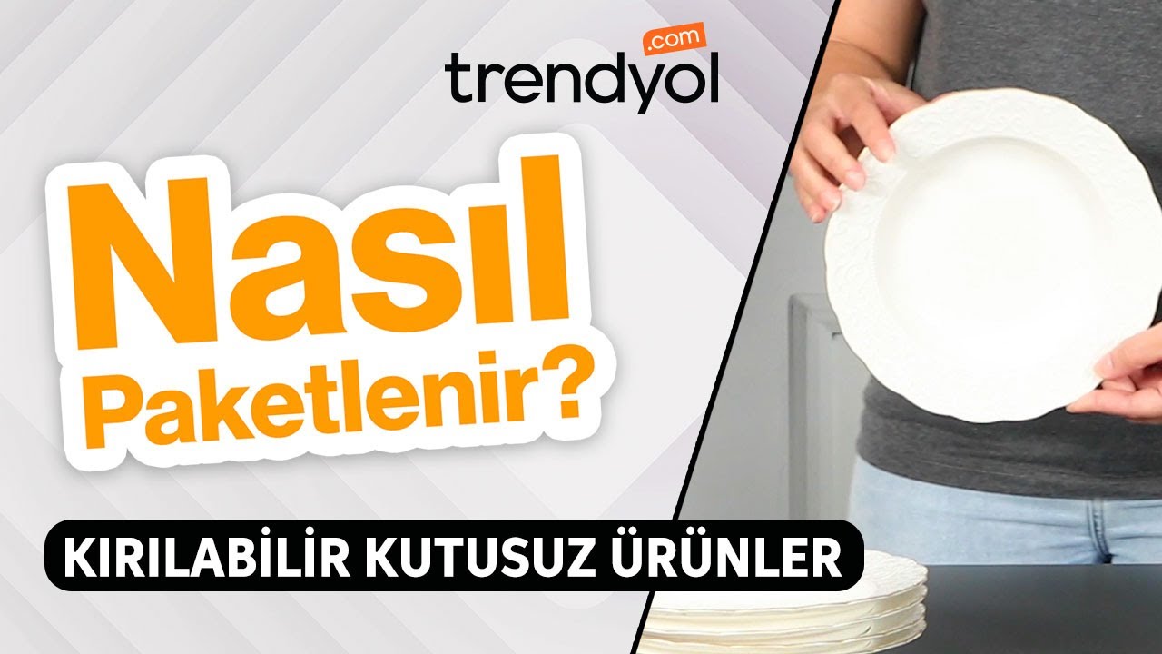 Nasıl Paketlenir? | Kırılabilir Kutusuz Ürünler