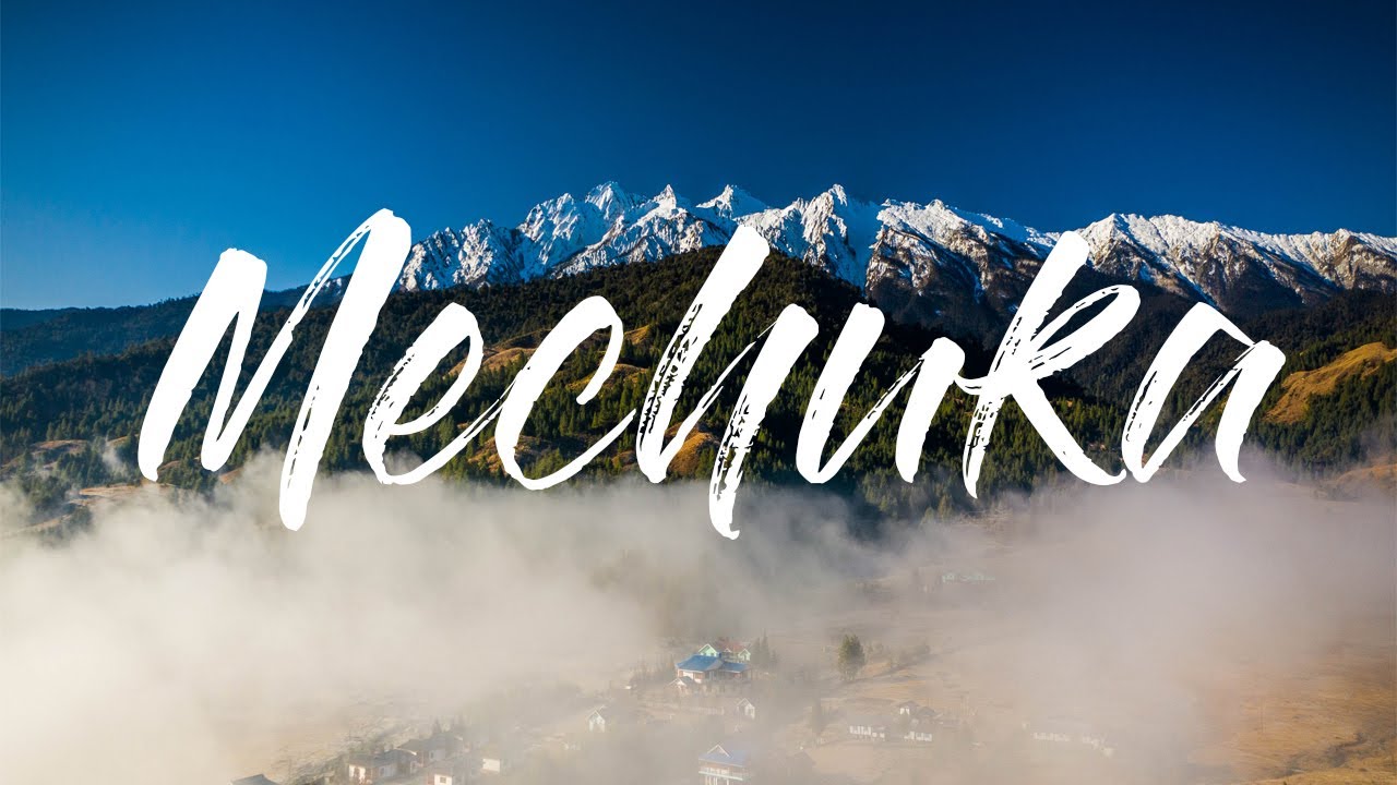 Mechuka | The Magical Valley