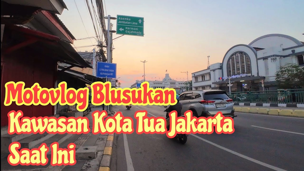 Blusukan Kawasan Kota Tua Jakarta Saat Ini | Motovlog