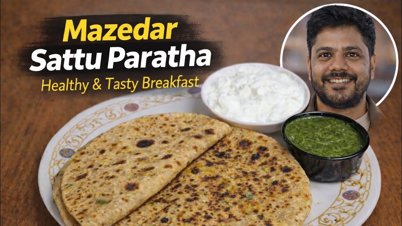 Mazedar Sattu Ka Paratha | Easy & Healthy Desi Breakfast Recipe