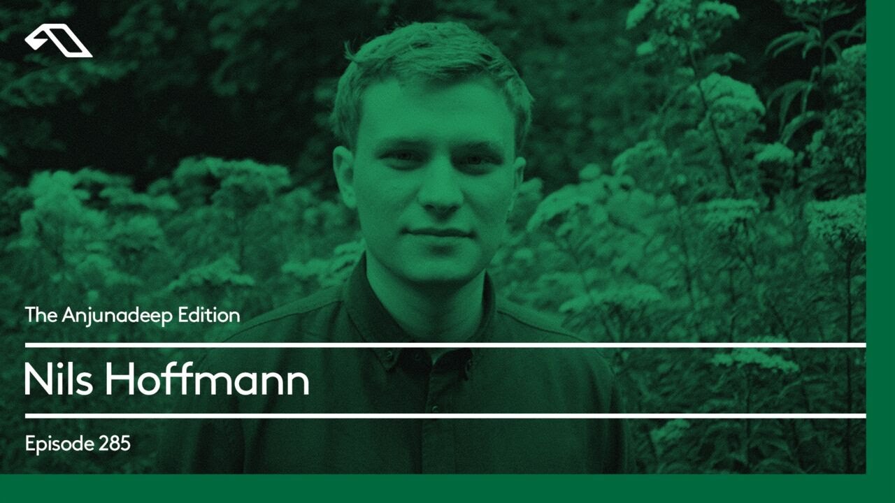 The Anjunadeep Edition 285 with Nils Hoffmann
