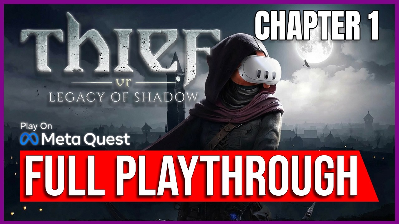 Thief VR: Legacy of Shadow | 10% DISCOUNT | Chapter 1 | FULL WALKTHROUGH | No Commentary
