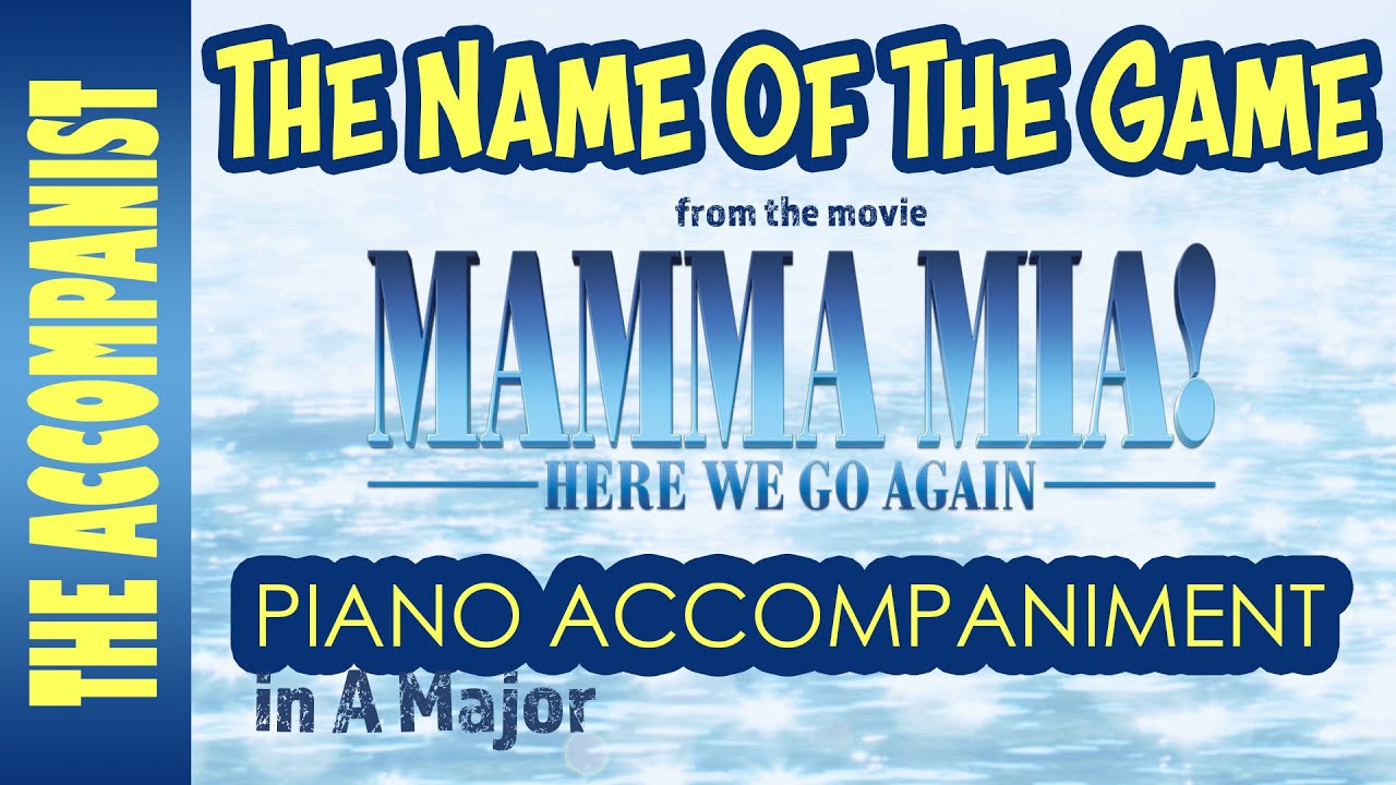 The Name of The Game (Mamma Mia, Here We Go Again!) | Piano Accompaniment [Karaoke Lyrics in CC]