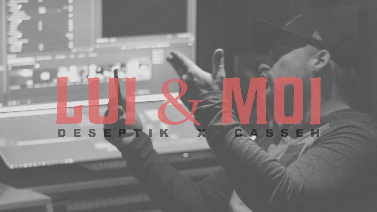 Him & I [French Version] Deseptik | Lui & Moi (feat. Casseh)