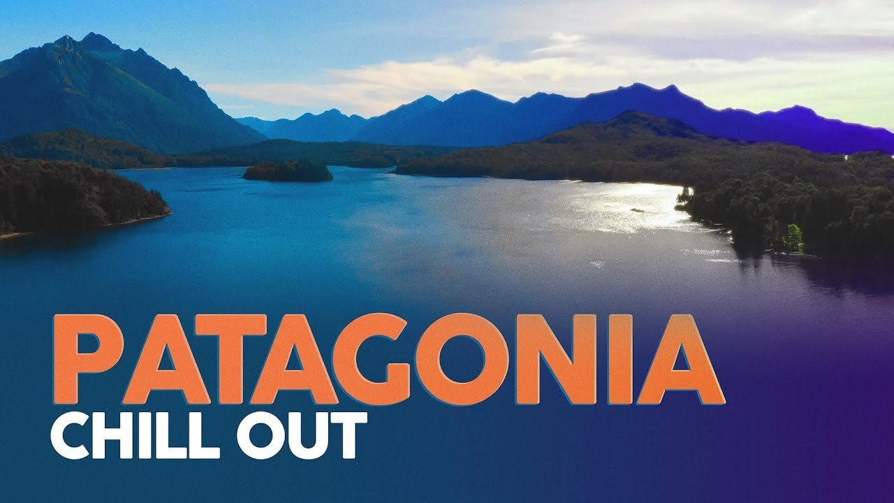 CHILL OUT MUSIC - Patagonia Tour ❄️ Background Video