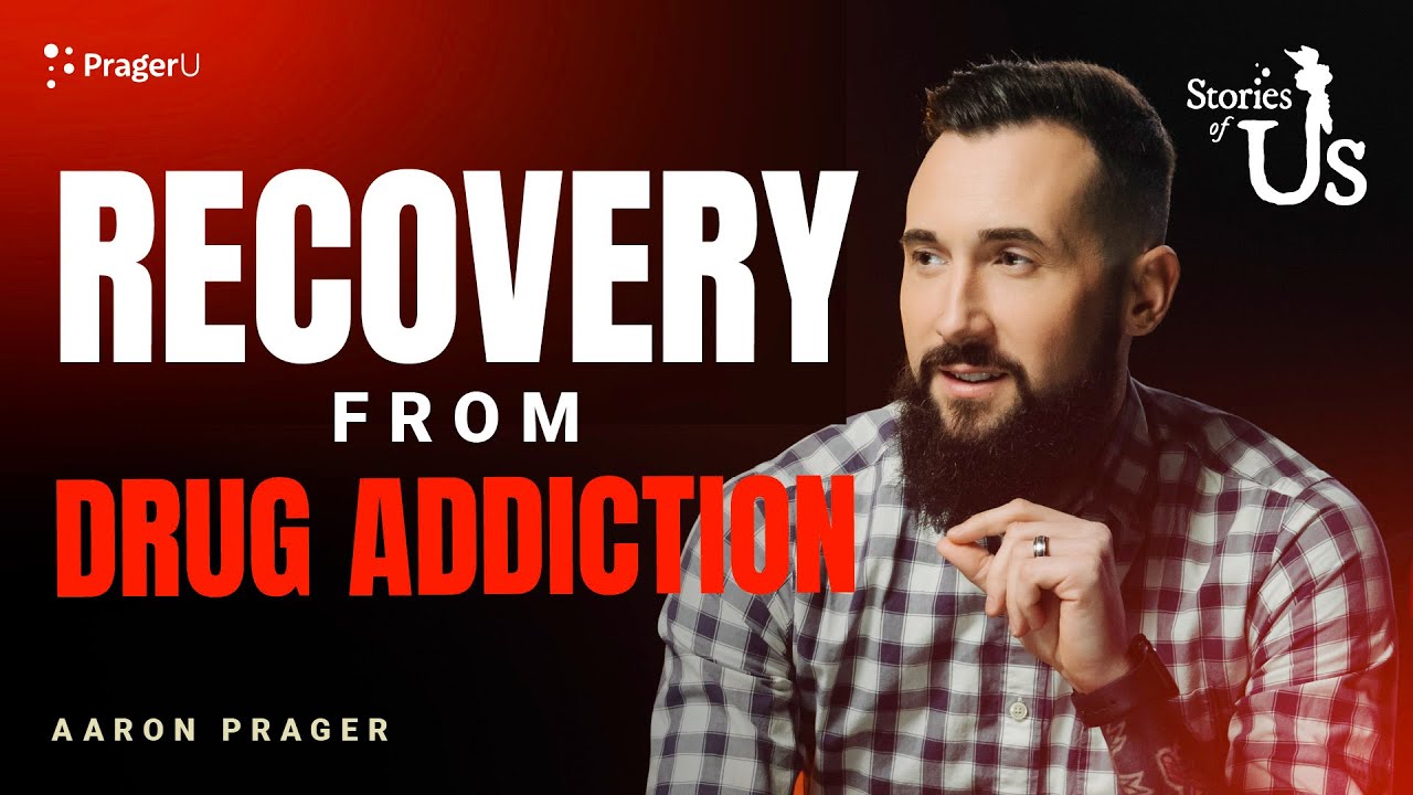 Aaron Prager: Recovery from Drug Addiction  | Stories of Us | PragerU