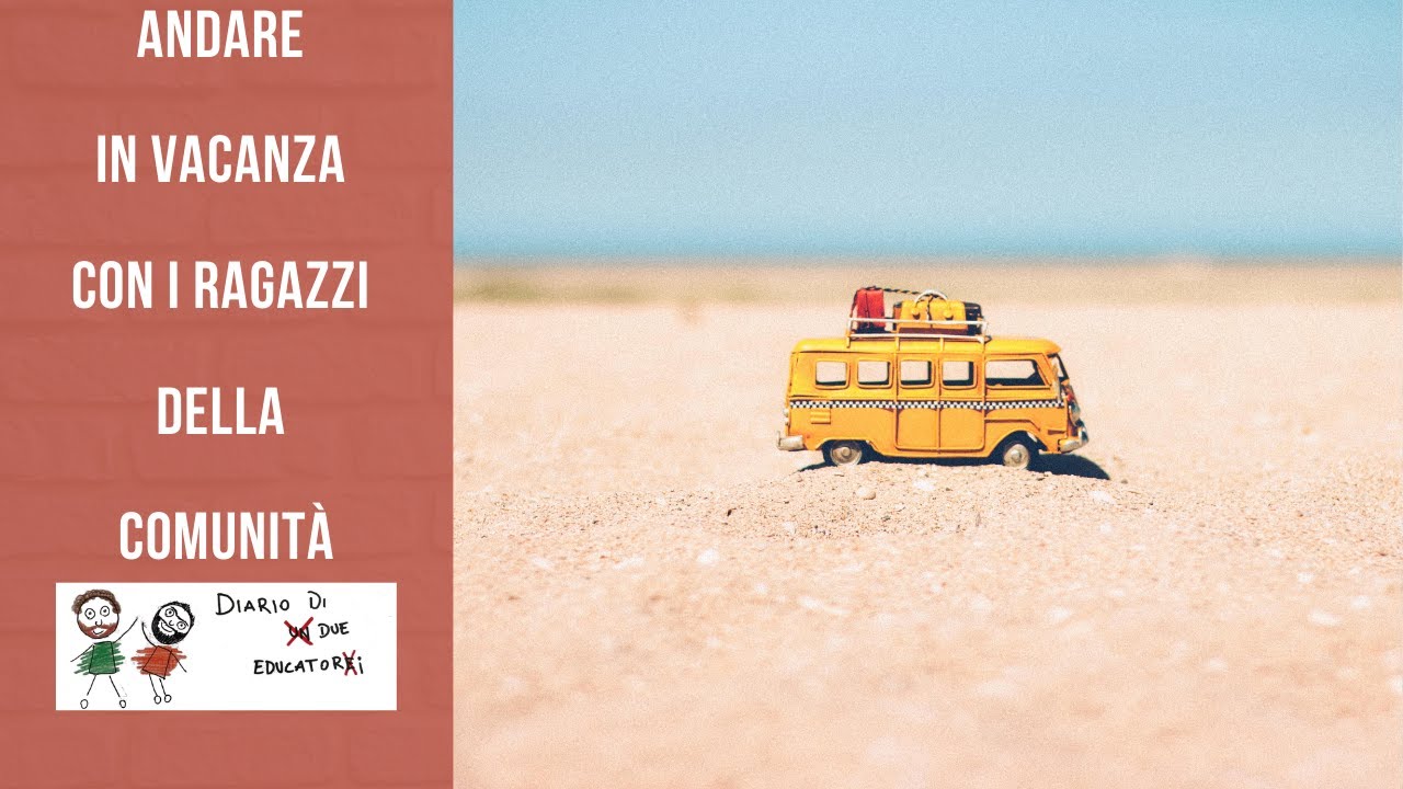 Andare in vacanza con i ragazzi della comunità