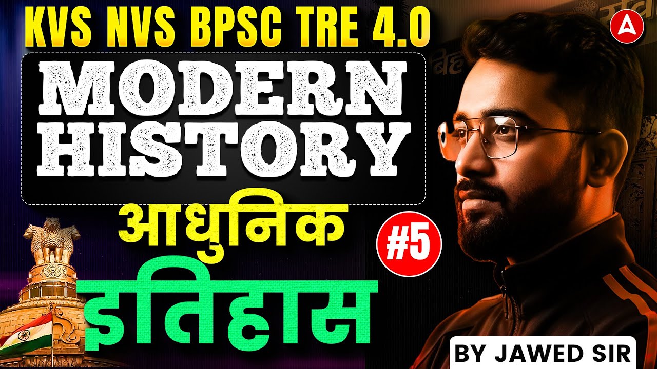 BPSC TRE 4.0/KVS/NVS History Classes | TRE 4 Modern History Of India Theory & Question By Jawed Sir