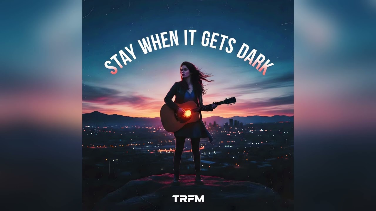 TRFM - Stay When It Gets Dark