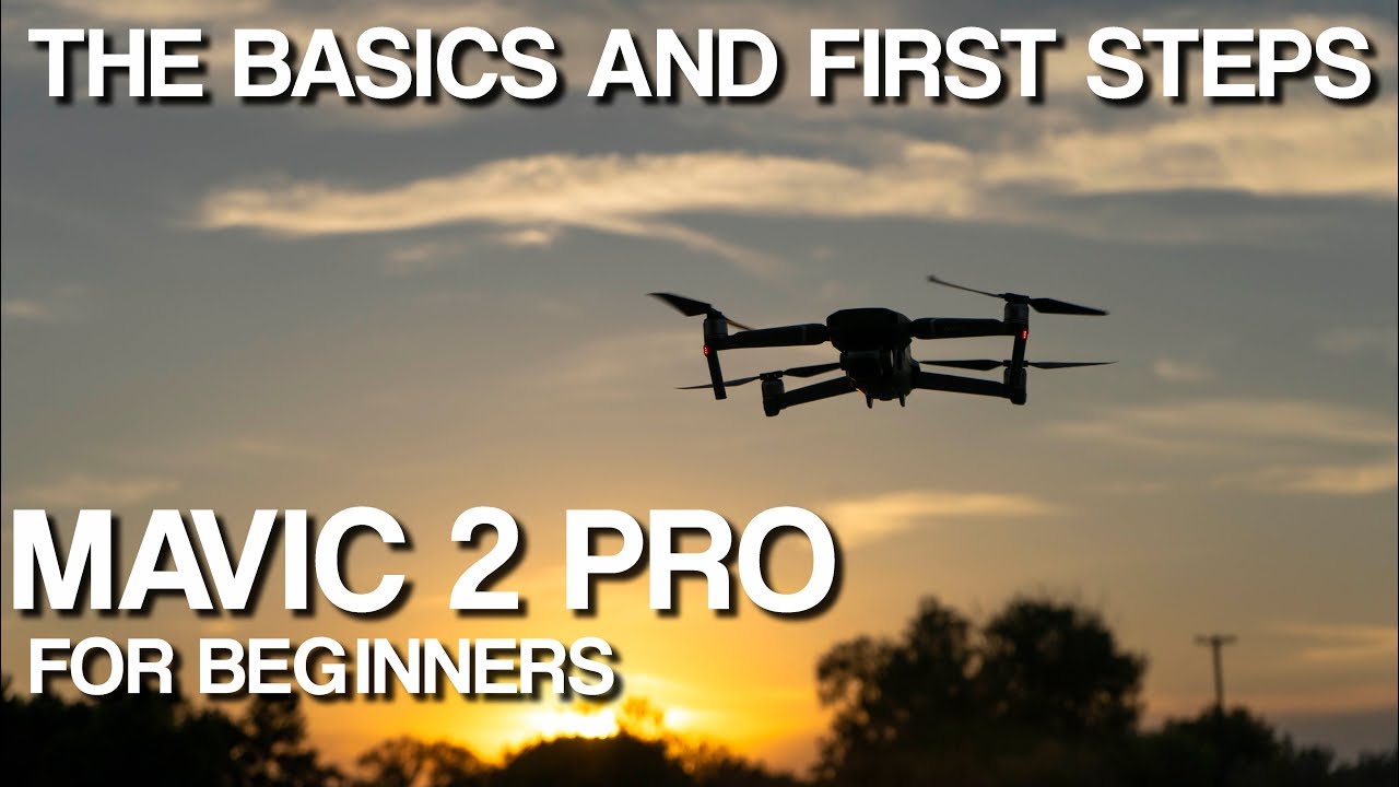 DJI Mavic 2 Pro - From Beginner to Pro