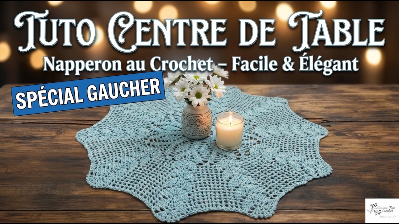 Tuto centre de table, nappe ronde au crochet spécial gaucher 