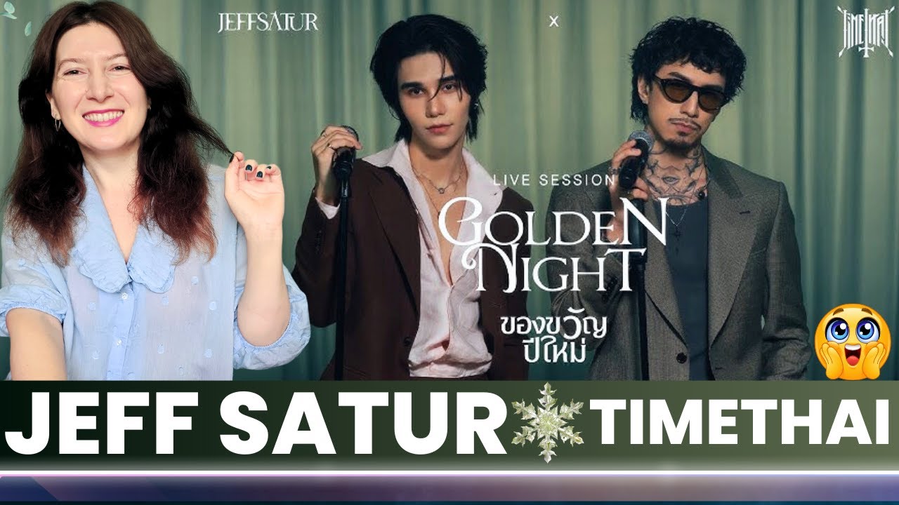 Jeff Satur x TIMETHAI - ของขวัญปีใหม่ (Golden Night) | Live Session🍂Reaction | @JeffSaturSATS