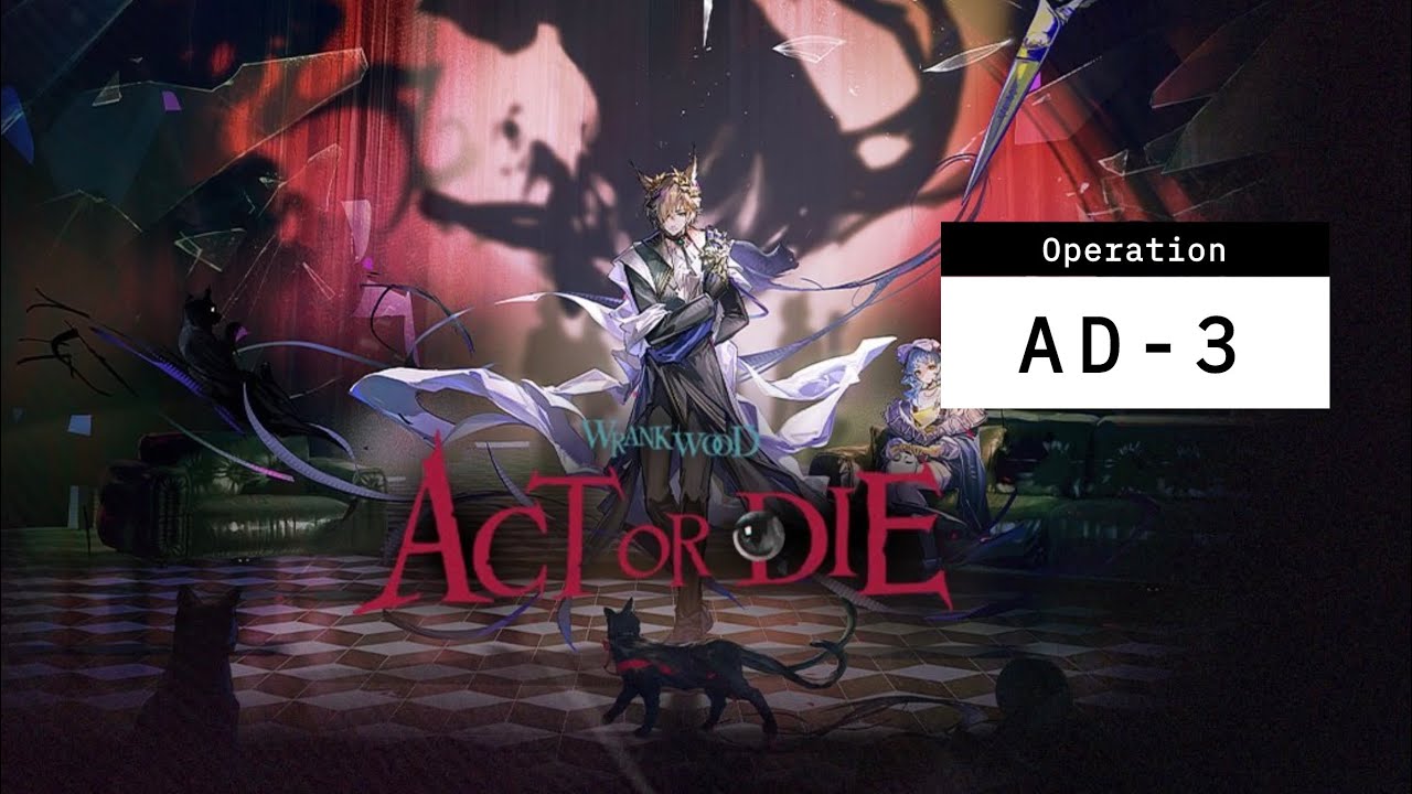 [ARKNIGHTS] Act or Die : Dramatique | AD-3 