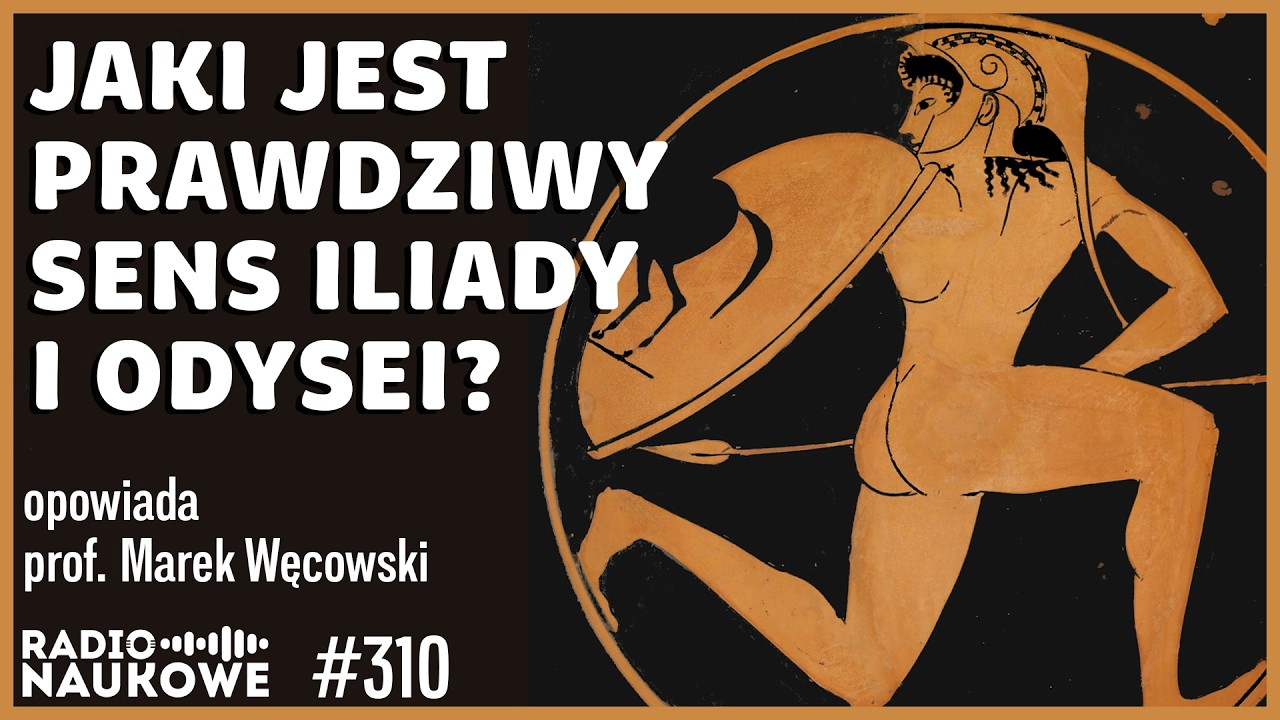 Iliada i Odyseja wracają zawsze, gdy czasy są trudne | prof. Marek Węcowski
