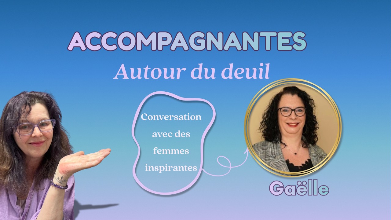 Se former sans projet clair : construire pas à pas son activité - Gaëlle, accompagnante du deuil