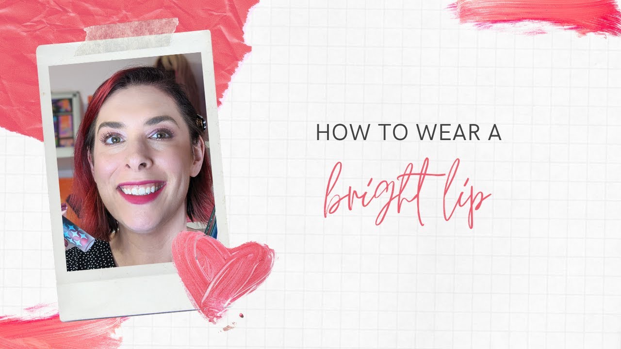 Makeup Basics Explained by a Math Education Professor: HOW TO WEAR BRIGHT LIPSTICK