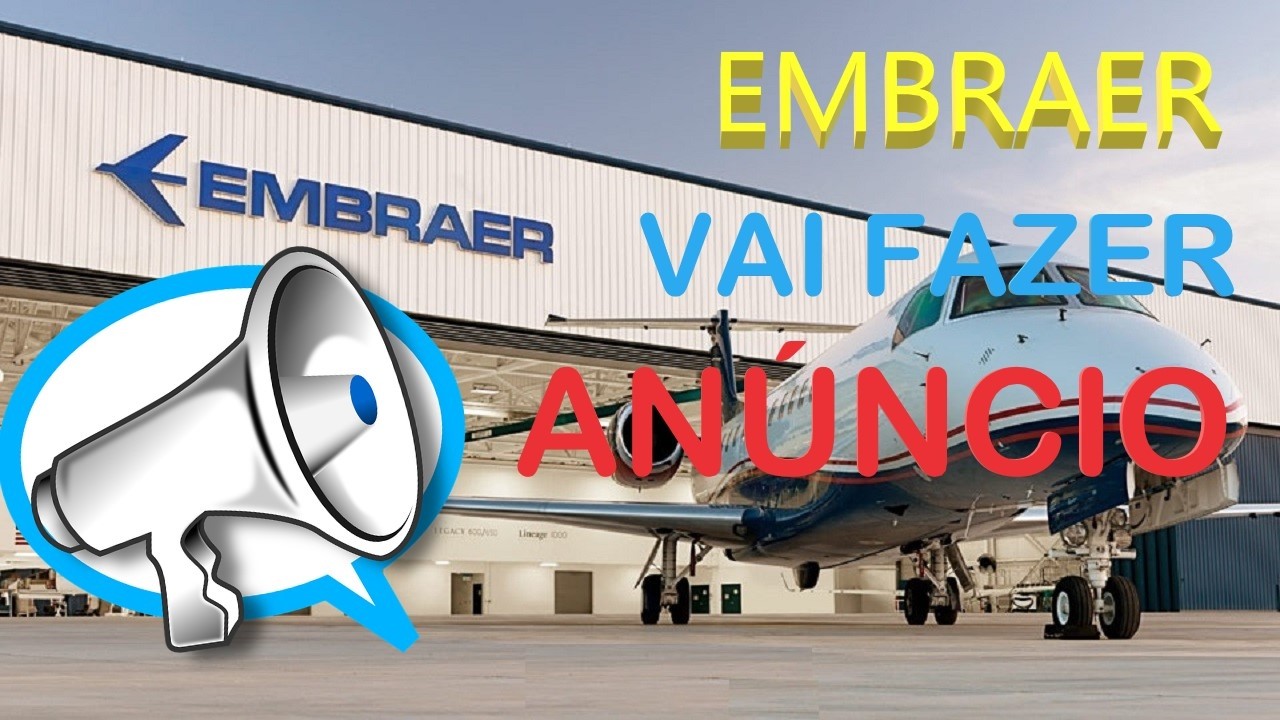 EMBRAER DIZ QUE VAI FAZER GRANDE ANÚNCIO