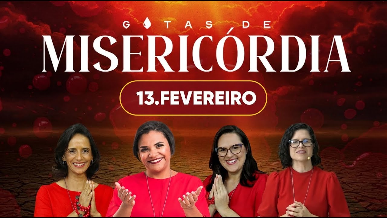 Gotas de Misericórdia | 13/02/2026