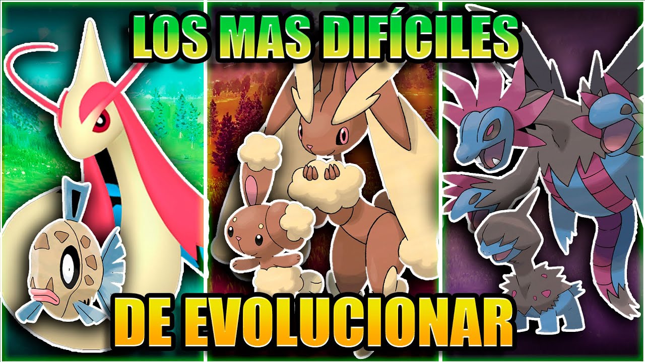 LOS POKÉMON MÁS DIFICÍLES DE EVOLUCIONAR