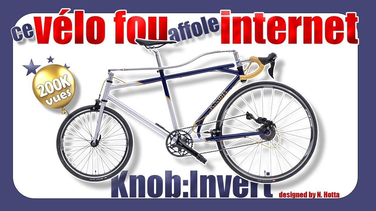 Knob:Invert – Le vélo qui défie la logique et affole internet - 200 000 vues sur Instagram !  🇫🇷