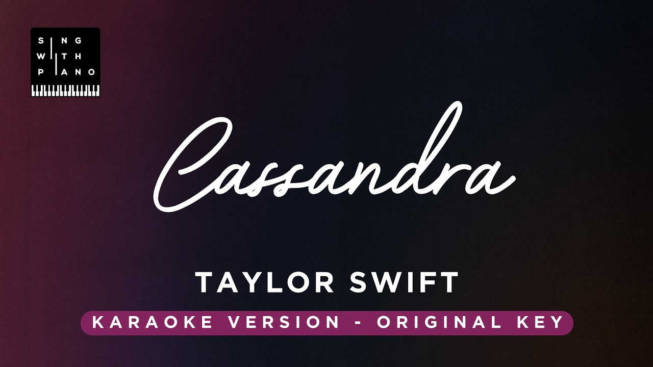 Cassandra - Taylor Swift (original Key Karaoke) - Piano Instrumental Cover with Lyrics