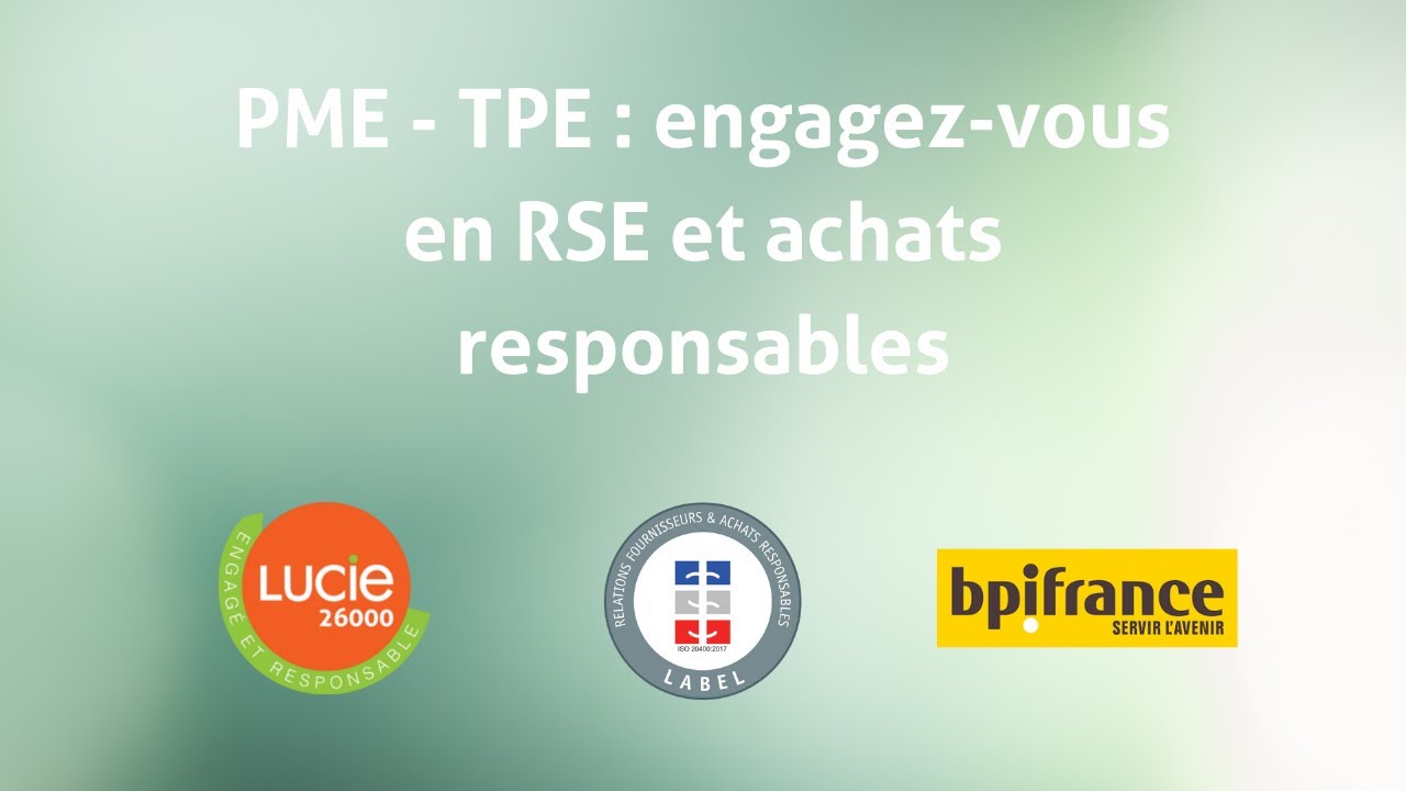 Webinaire : TPE, PME, engagez en RSE et achats responsables avec LUCIE, ER+ et Bpifrance
