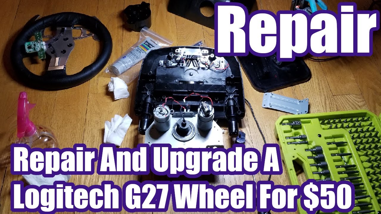 Repair And Upgrade A Logitech G27 Wheel For $50