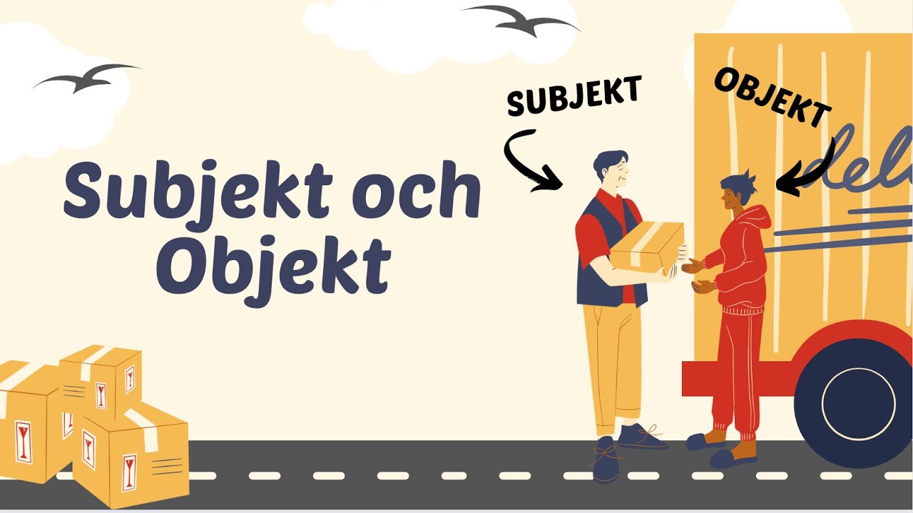 Subjekt och Objekt - Svenska för nybörjare