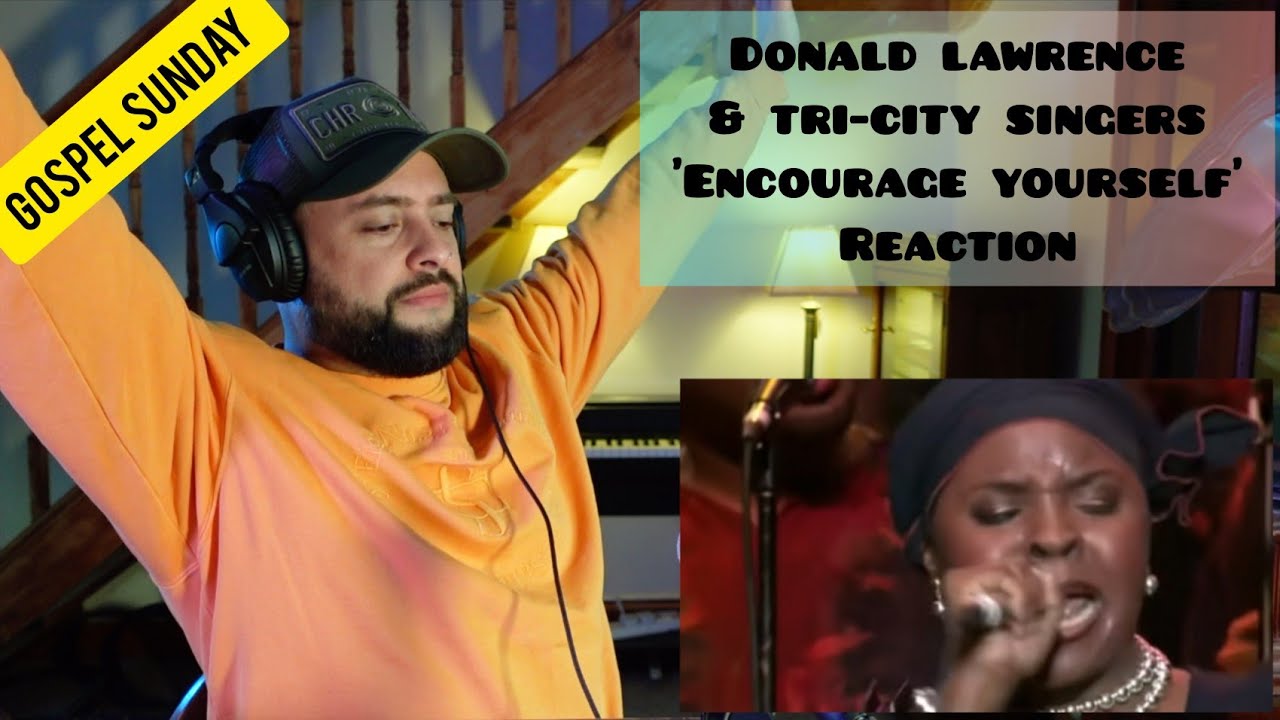 🙌🏼 Gospel Sunday | Donald Lawrence & Tri-City - Encourage Yourself | Vocalist From The UK Reacts
