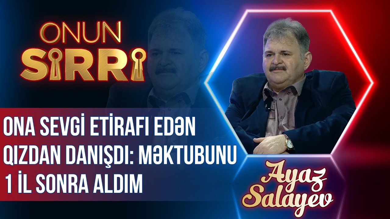 Ayaz Salayev ona sevgi etirafı edən qızdan danışdı - Məktubunu 1 il sonra aldım – Onun sirri - Tam