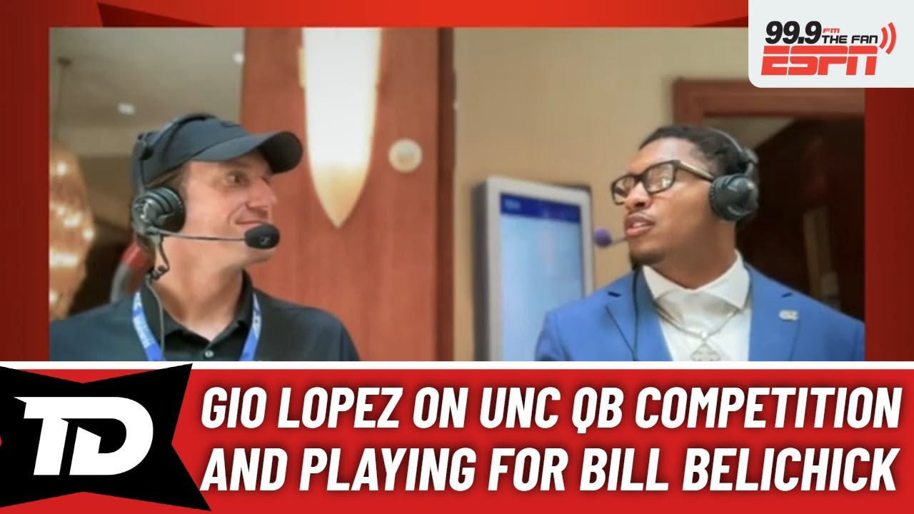 Gio Lopez on UNC QB competition and transferring to play for Belichick