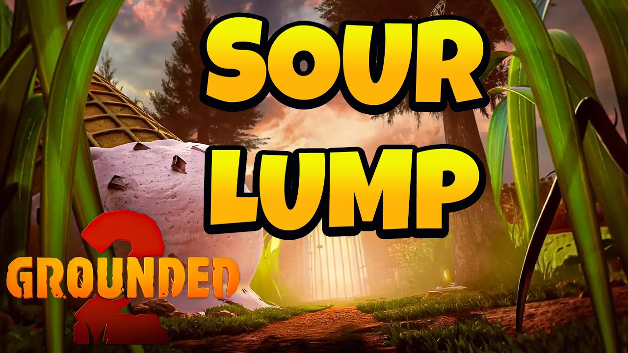 Sour Lump Locations in Grounded 2