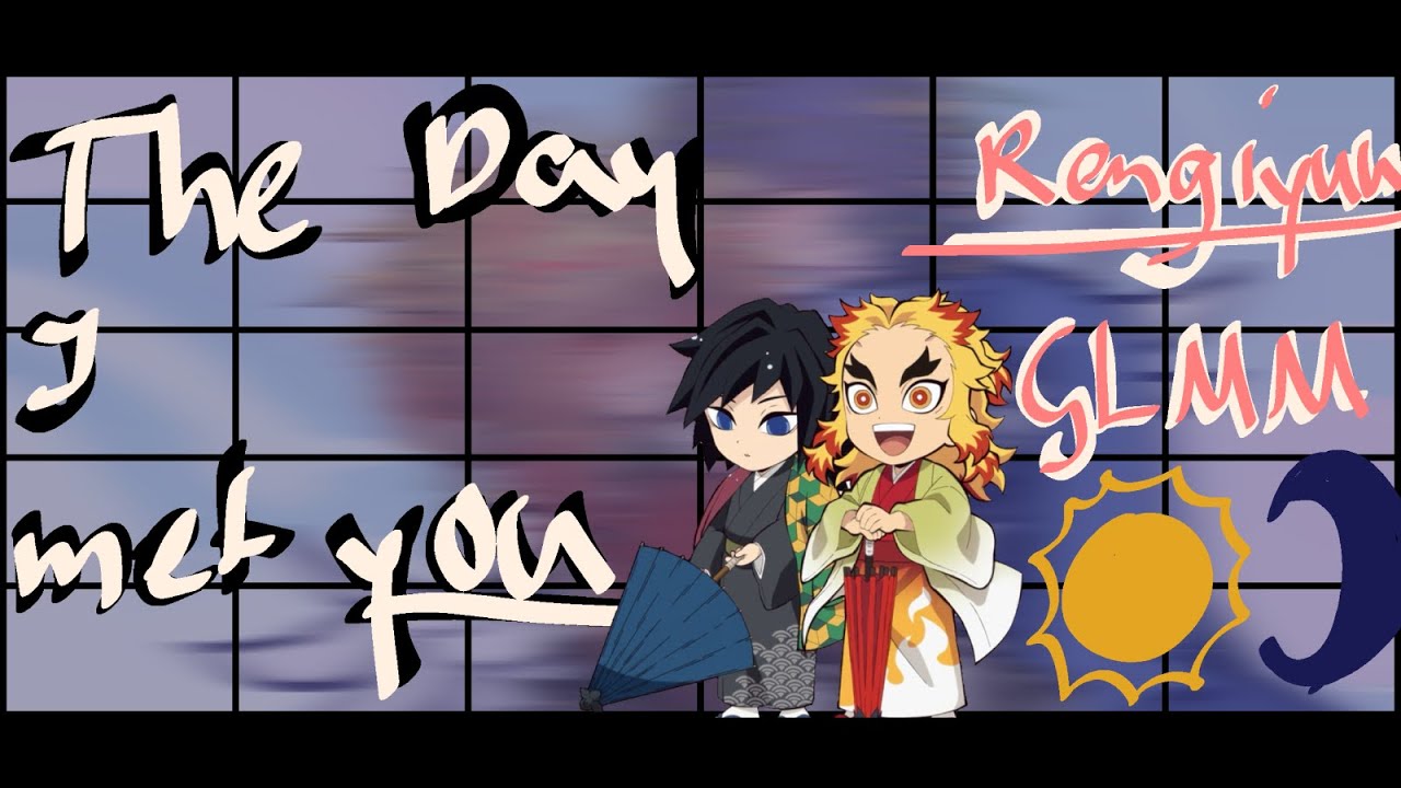 The day i met YOU ~{ original RENGIYUU   // GL2MM }^^ ENJOY!!