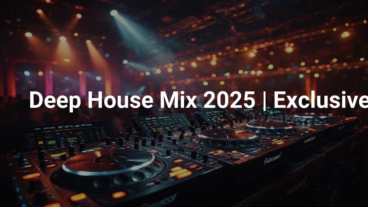 Deep House Mix 2025 | Exclusive Session