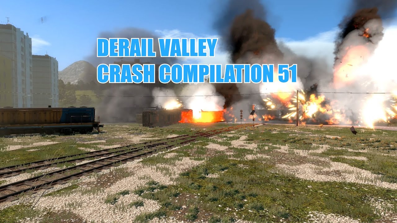 DERAIL VALLEY | CRASH COMPILATION 51