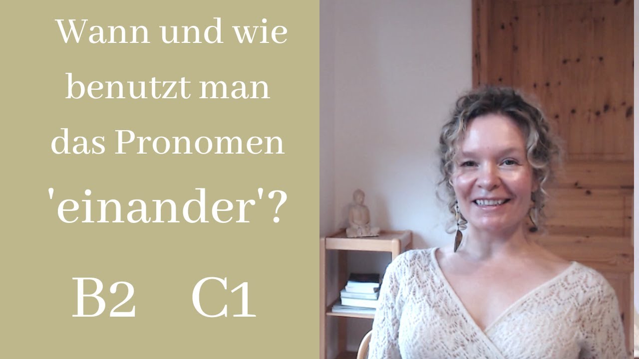 Wann und wie benutzt man 'einander' ? Eine Liebesgeschichte. (Deutsch B2/C1)