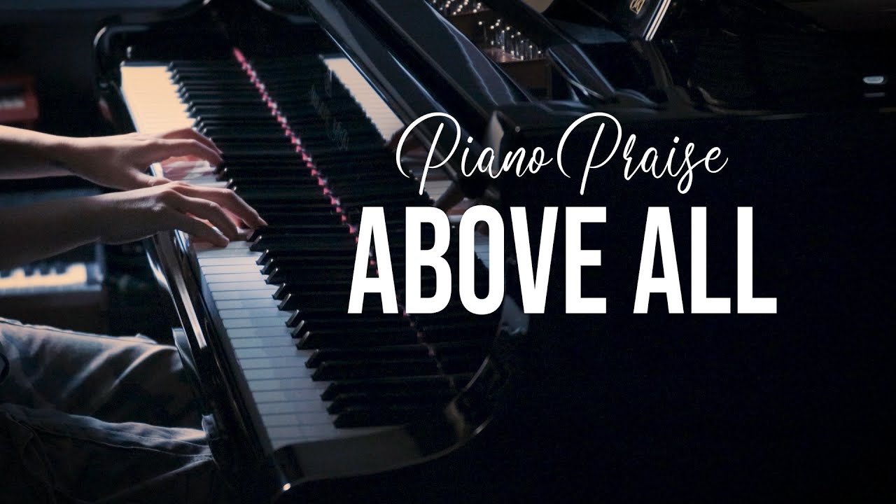 Above All - Piano Praise by Sangah Noona with Lyrics