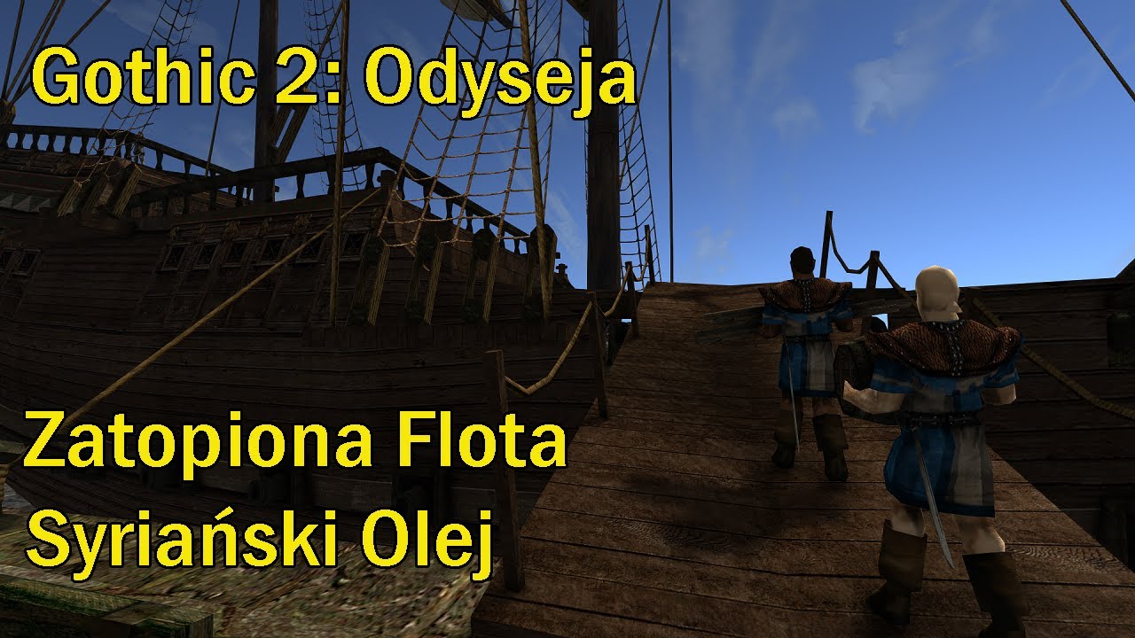 Zaginiona Flota/Syriański Olej - Gothic 2: Odyseja w imieniu kr&oacute;la