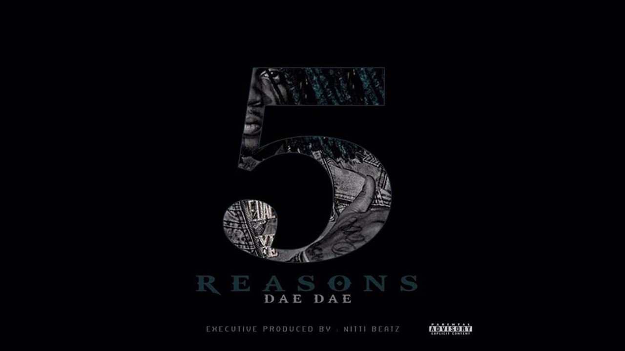 Dae Dae - My Cuzzin Feat. Freaky DSMG & Ken Ken (5 Reasons)