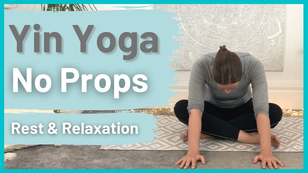 Yin Yoga No Props Needed