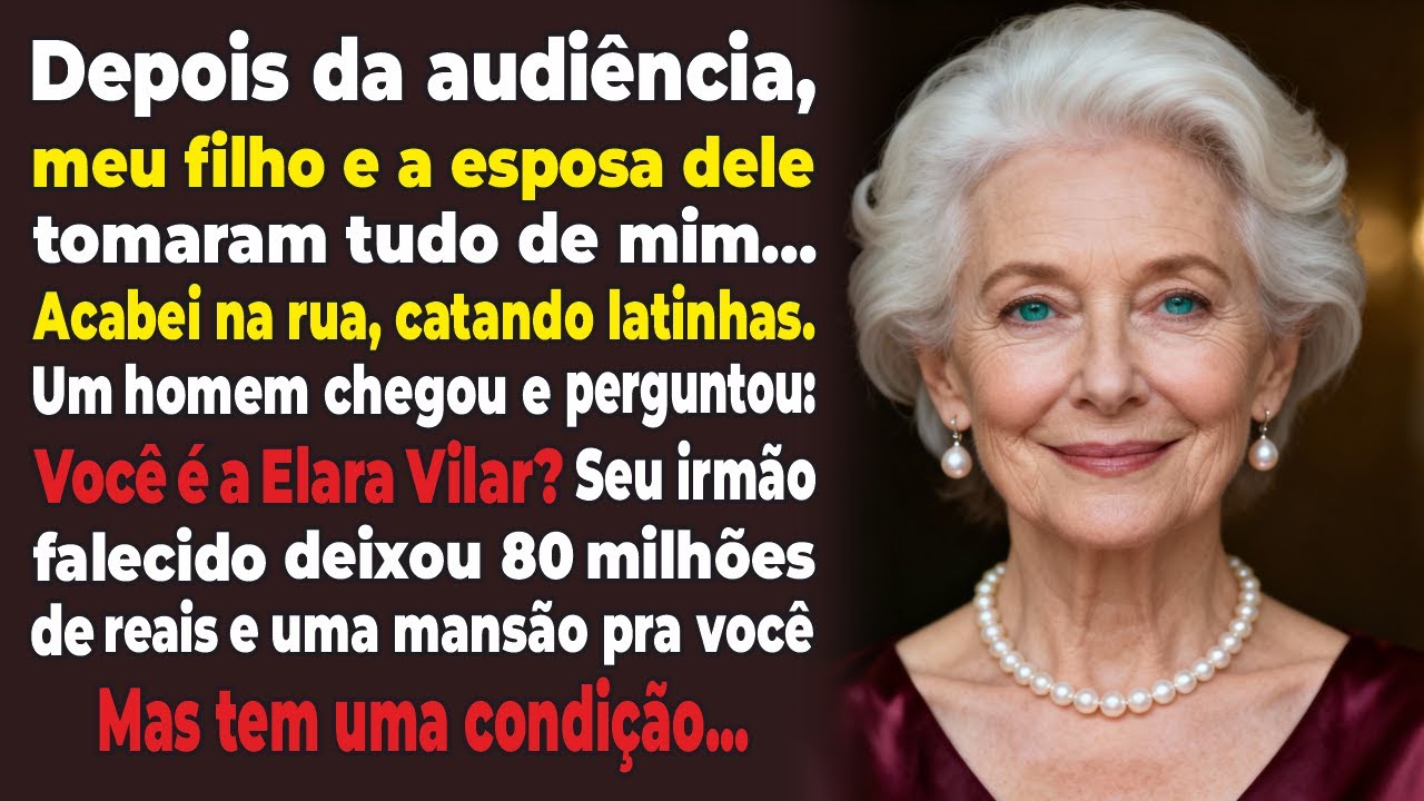 DE VÍTIMA A HERDEIRA Enganada pelo Filho e Jogada na Rua, Ela Descobre Herança de R$ 80 Milhões!