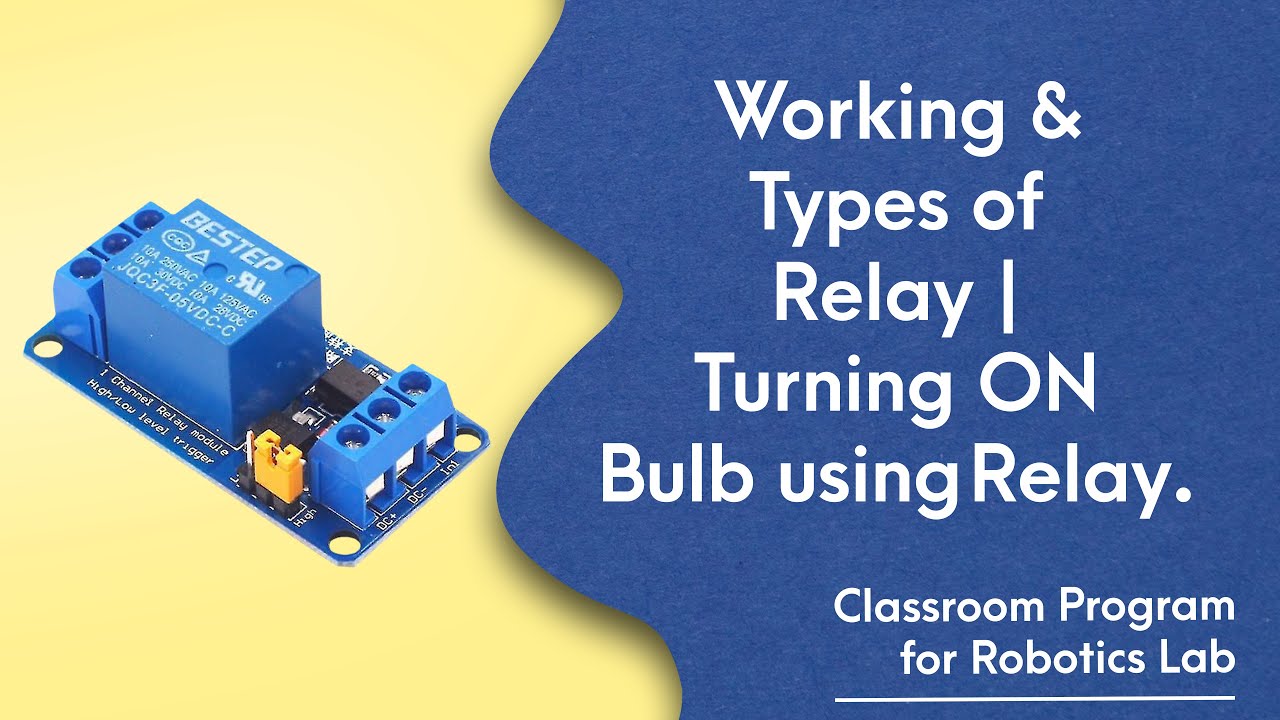 29. Working of Relay Module | Circuit of Relay module | Turn ON a Bulb using Relay