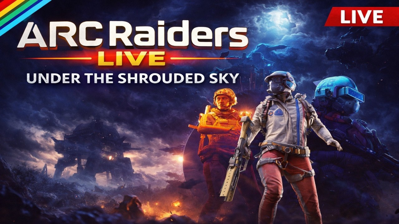 ARC Raiders Live – Under the Shrouded Sky New Update!